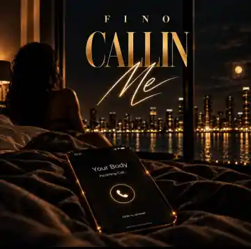 Callin Me by Fino